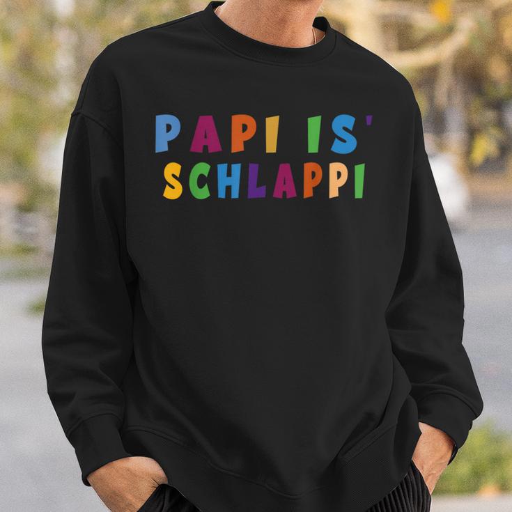 Papi Is Schlappi Father Birth Baby Growth Everyday Kaputti Sweatshirt Geschenke für Ihn