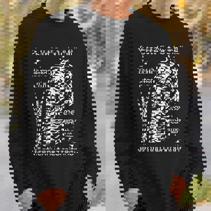 Pt Stated Go To Hell Educated Pt That We Are Already Sweatshirt Gifts for Him