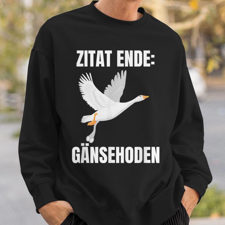 Quote End Goose Testicles Sweatshirt Geschenke für Ihn