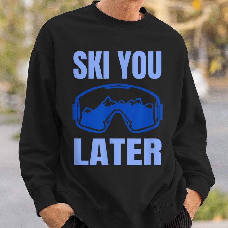 Ski You Later Ski Sayings Skiing Ski Sports Sweatshirt Geschenke für Ihn