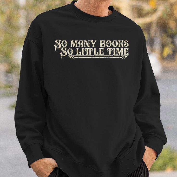 So Many Books So Little Time Sweatshirt Geschenke für Ihn