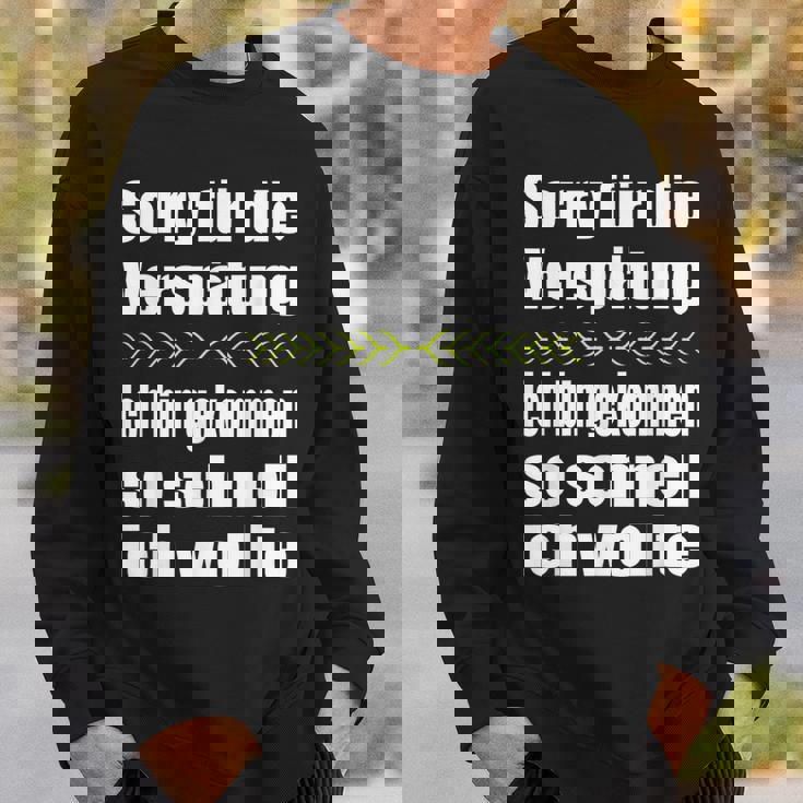 Sorry Für Dieerspätung Lustiges Wortwitz Statement Fun Sweatshirt Geschenke für Ihn