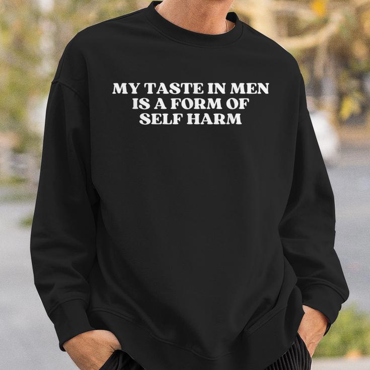 My Taste In Is A Form Of Self Harm Y2k Aesthetic Sweatshirt Geschenke für Ihn