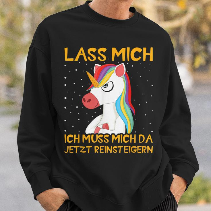 Unicorn Lass Mich Ich Muss Mich Da Jetzt Reineigern Sweatshirt Geschenke für Ihn