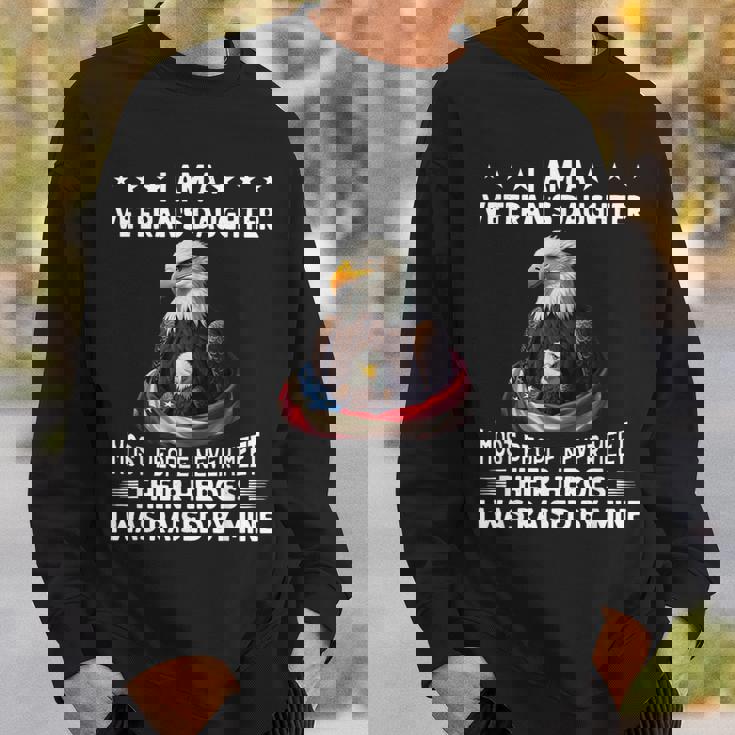 I Am A Veteran's Daughter Most People Never Meet Their Sweatshirt Gifts for Him