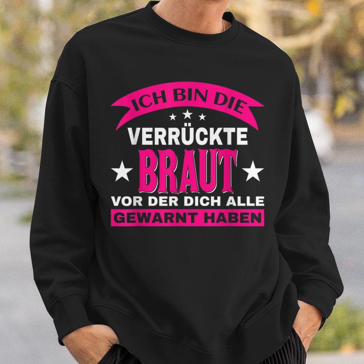 Wedding Ich Bin Dieerrückte Braut Alle Gewarnt Sweatshirt Geschenke für Ihn