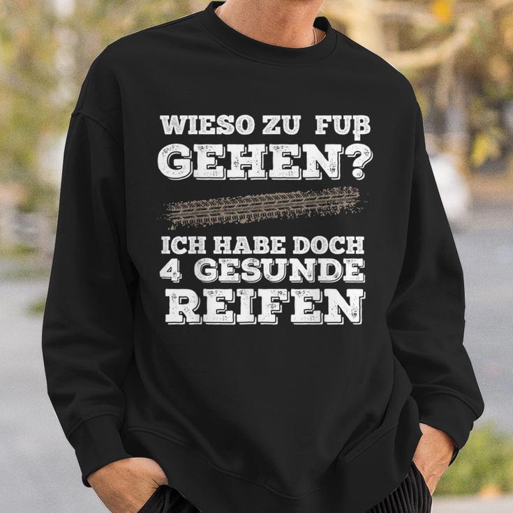 Wieso Zu Fuß Gehen Ich Habe Aberier Gesunde Reifen Car Sweatshirt Geschenke für Ihn