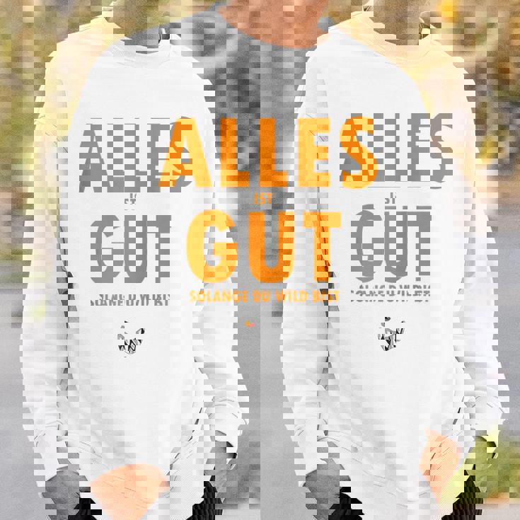 Alles Ist Gut Solange Du Wild Bist Orange Hooded Jacket Sweatshirt Geschenke für Ihn
