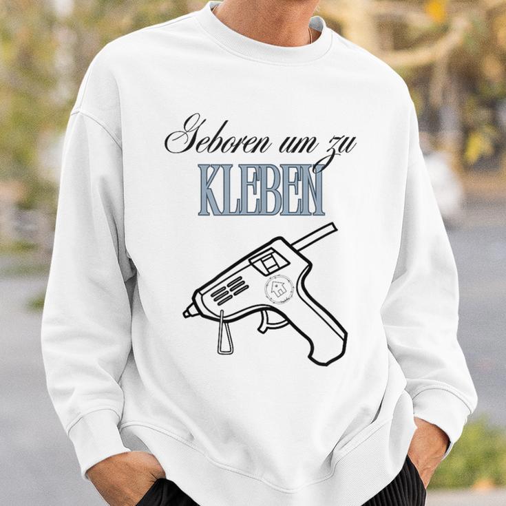 Born To Stick Motif For All Fans Of Diy & Crafts Gray Sweatshirt Geschenke für Ihn