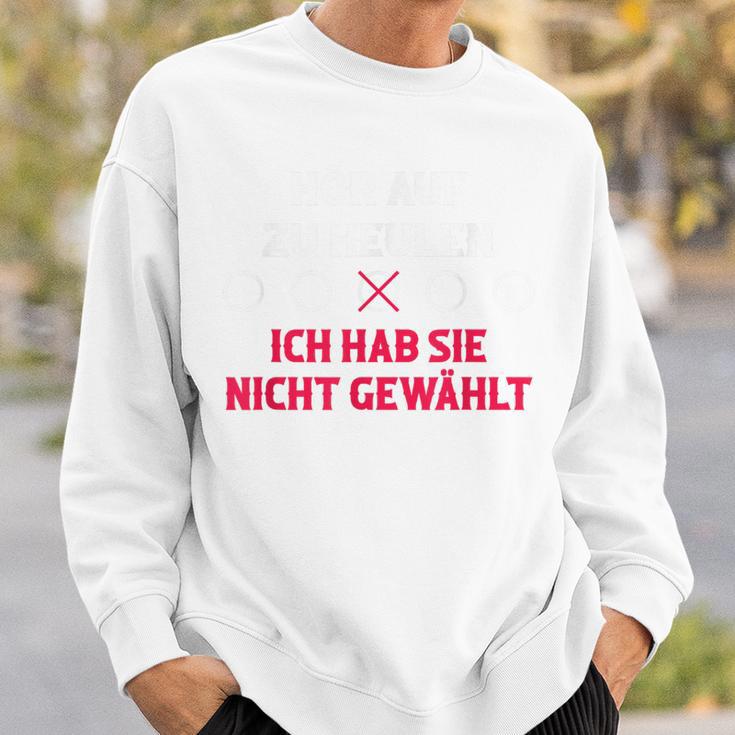 Hör Auf Zu Heulen Ich Hab Sie Nicht Gewählt Blue Sweatshirt Geschenke für Ihn