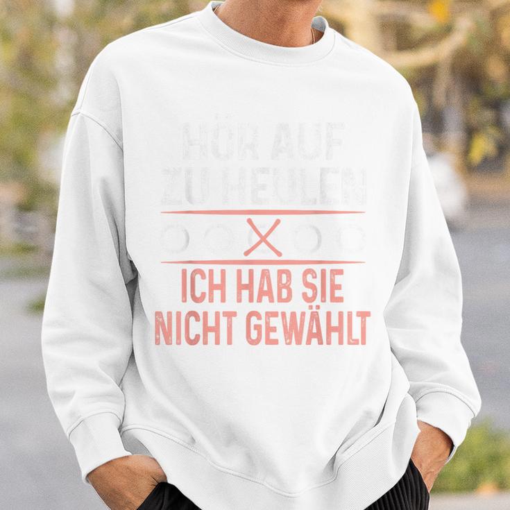 Hör Auf Zu Heulen Ich Hab Sie Nicht Gewählt Slogan Green Sweatshirt Geschenke für Ihn