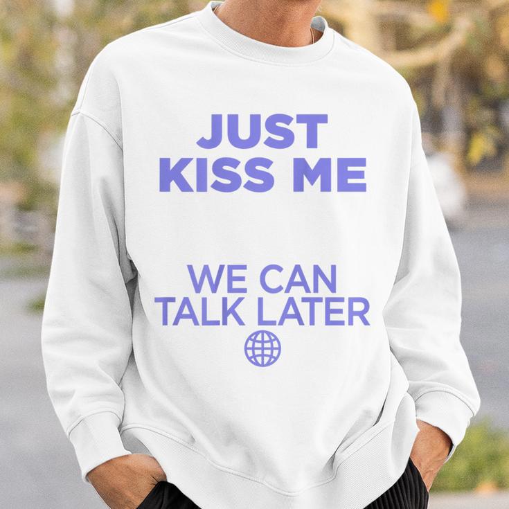 Just Kiss Me We Can Talk Later Lovealentine's Day Backprint Sweatshirt Geschenke für Ihn