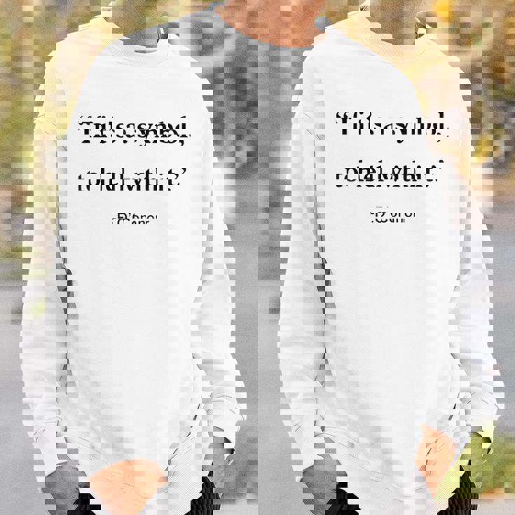 If It Is Just A Symbol To Hell With It Sweatshirt Gifts for Him