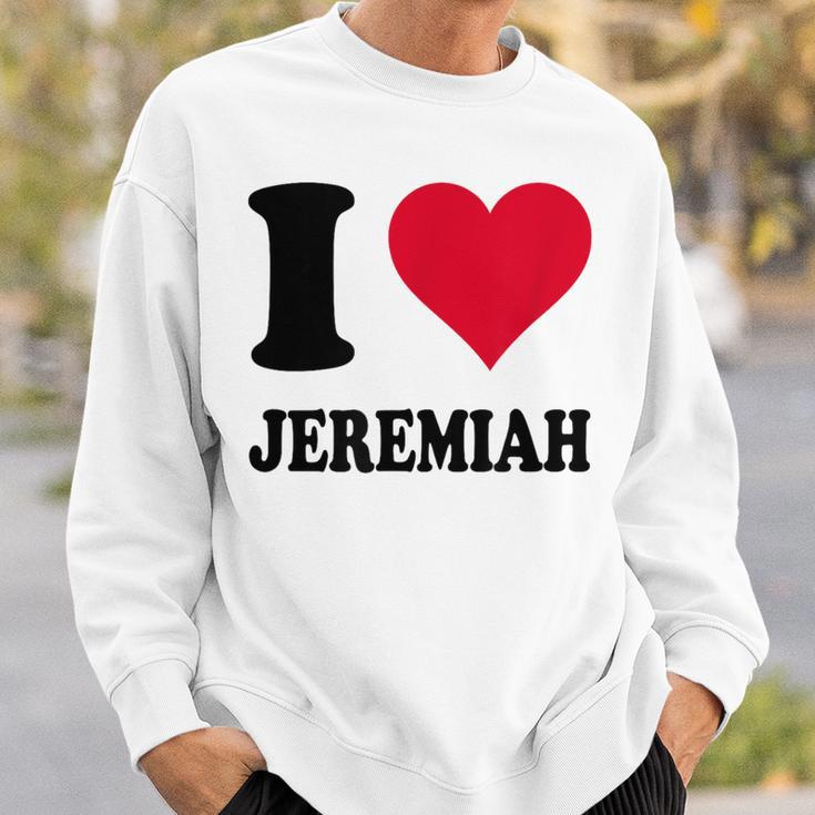 I Love Jeremiah Sweatshirt Geschenke für Ihn