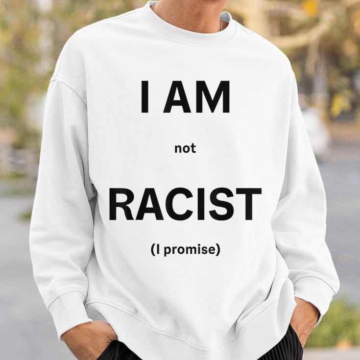 I Am Not Racist Promised Gray Sweatshirt Geschenke für Ihn