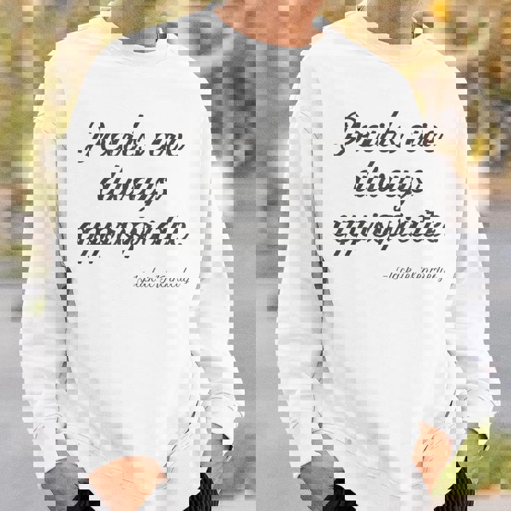 Pearls Are Always Appropriate Jackie Kennedy Sweatshirt Gifts for Him