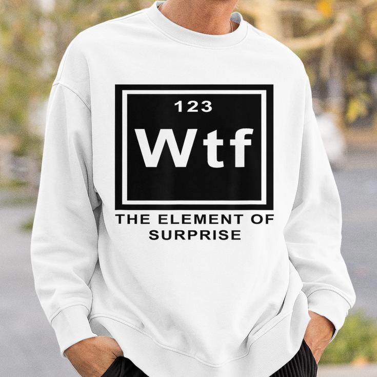 Science Witz Periodic Table Is The Element Of Surprise Wtf Gray Sweatshirt Geschenke für Ihn