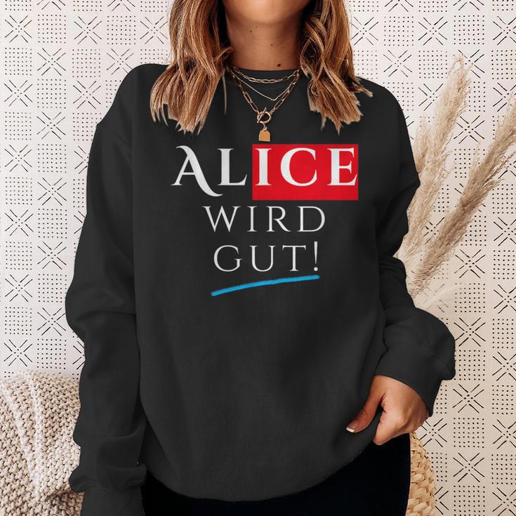 With Alice Wird Gut Wahrhafdig Weidel For German Chancellor Sweatshirt Geschenke für Sie