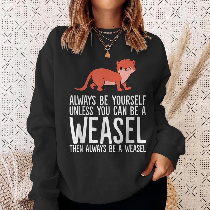 Always Be Yourself Unless You Can Be A Wiesel Sweatshirt Geschenke für Sie