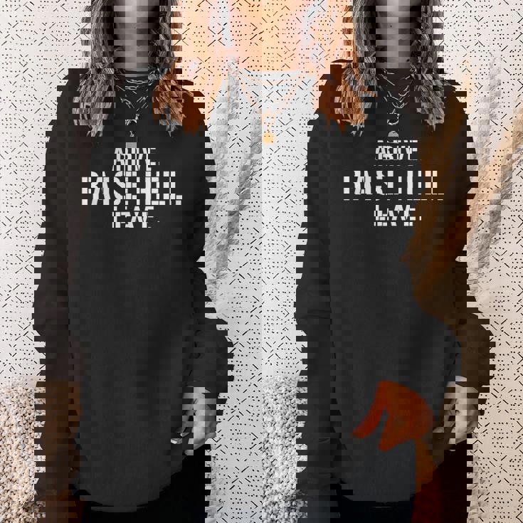 Arrive Raise Hell Leave Tees -Adults Classic Modern Graphic Small Sweatshirt Gifts for Her