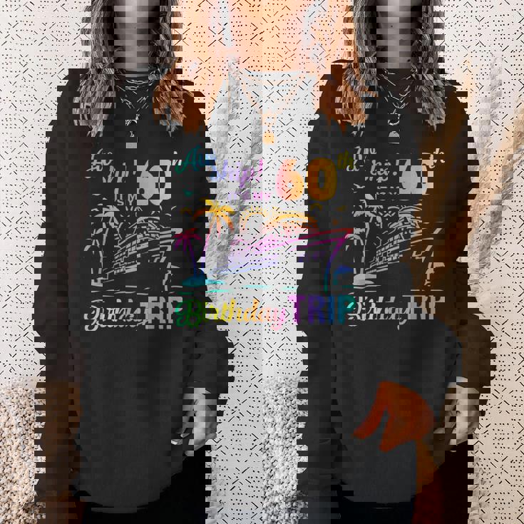 Aw Ship It’S My 60Th Birthday Trip Sweatshirt Gifts for Her