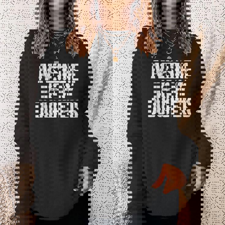 Awesome Like My Daughters Fathers Day Dad Sweatshirt Gifts for Her