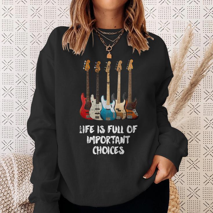 Bass Guitar Life Is Full Of Important Choices For Bassist Sweatshirt Geschenke für Sie