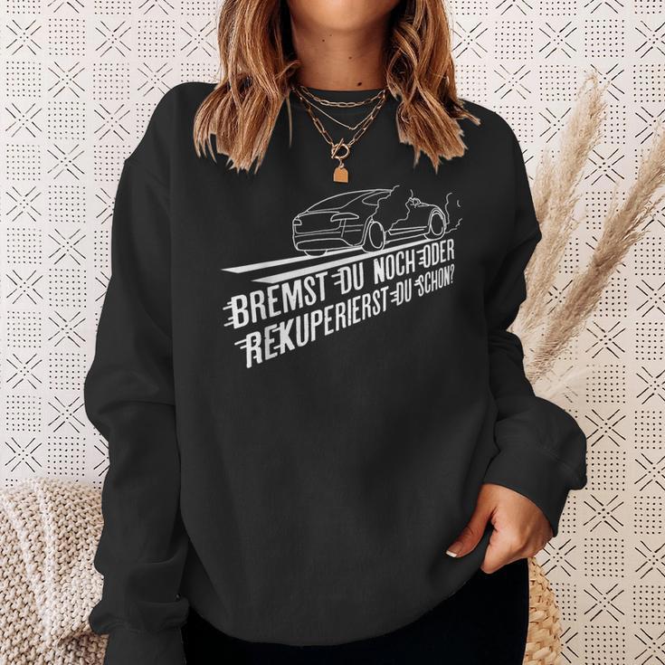 Bremst Du Noch Or Rekuperierst Du Schon Electric Car Sweatshirt Geschenke für Sie