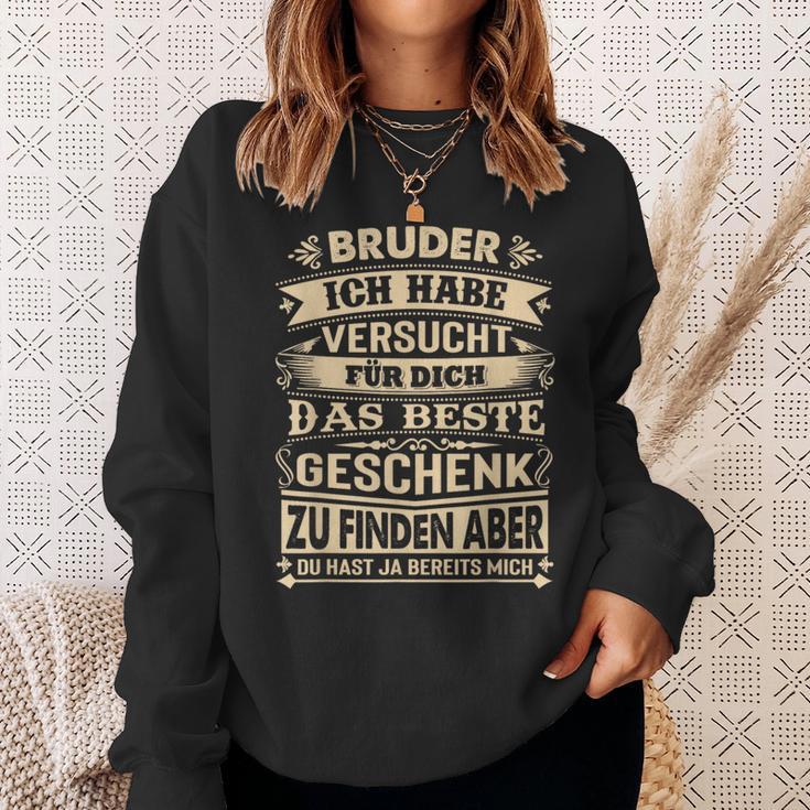 Bruder Ich Habeersucht Für Dich Das Beste Geschenk Sweatshirt Geschenke für Sie