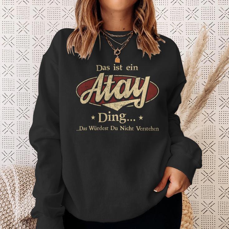 Das Ist Ein Atay Ding Das Würdest Du Nicht Verstehen Atay Name Sweatshirt Geschenke für Sie