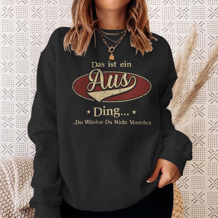 Das Ist Ein Aus Ding Das Würdest Du Nicht Verstehen Aus Name Sweatshirt Geschenke für Sie