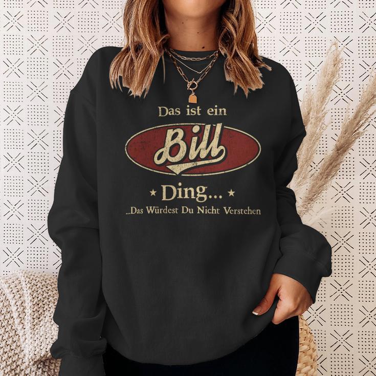 Das Ist Ein Bill Ding Das Würdest Du Nicht Verstehen Bill Name Sweatshirt Geschenke für Sie