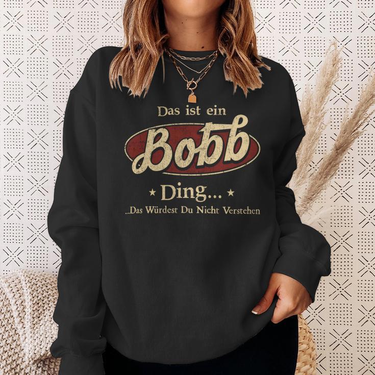 Das Ist Ein Bobb Ding Das Würdest Du Nicht Verstehen Bobb Name Sweatshirt Geschenke für Sie