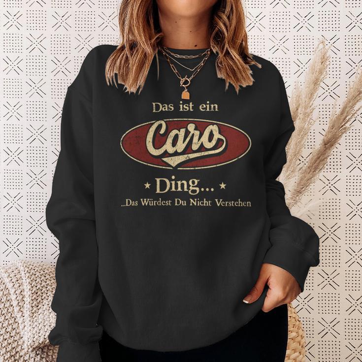 Das Ist Ein Caro Ding Das Würdest Du Nicht Verstehen Caro Name Sweatshirt Geschenke für Sie