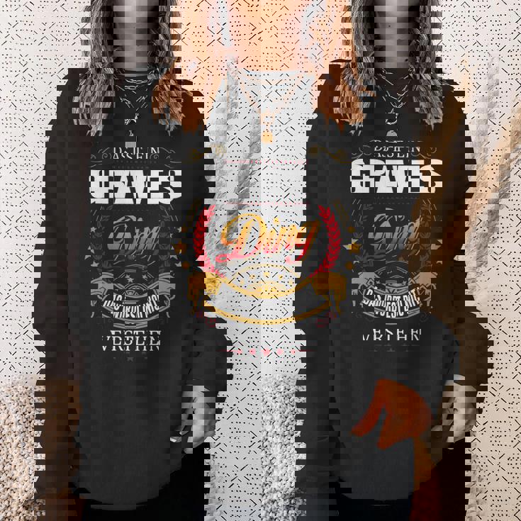 Das Ist Ein Graves Ding Das Würdest Du Nicht Verstehen Graves Name Sweatshirt Geschenke für Sie