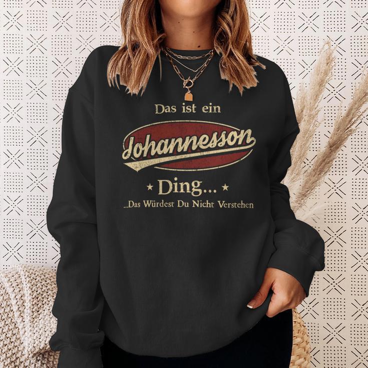 Das Ist Ein Johannesson Ding Das Würdest Du Nicht Verstehen Johannesson Name Sweatshirt Geschenke für Sie