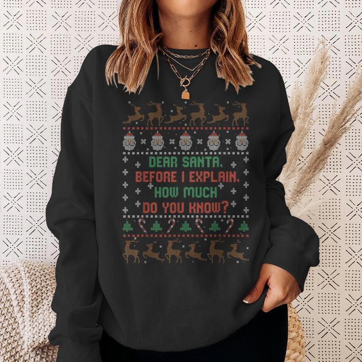 Dear Santa Before I Explain How Much Do You Know Sweatshirt Geschenke für Sie