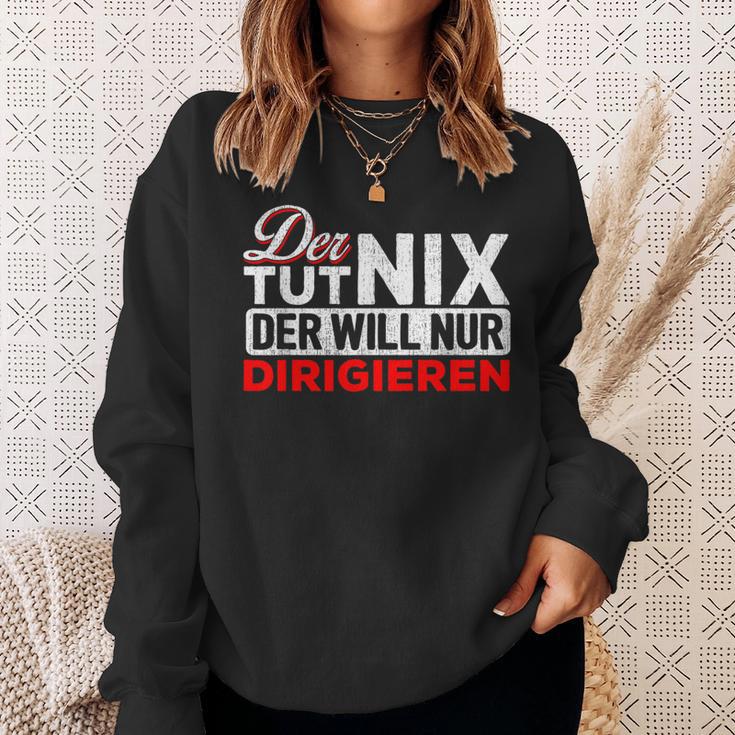 With Der Tut Nix Der Will Nur Conductor Motif Sweatshirt Geschenke für Sie