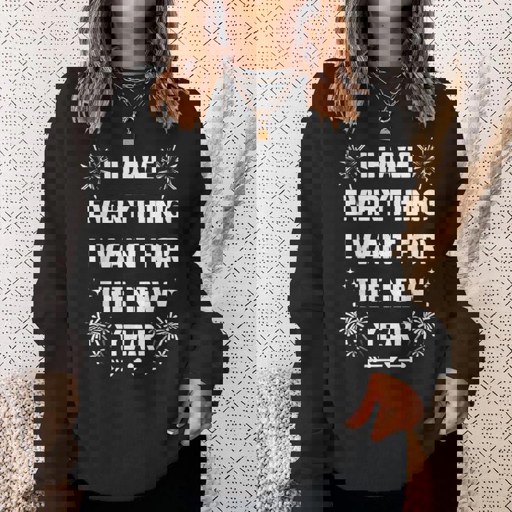 I Have Everything I Want For New Year 2025-Matching Couples Sweatshirt Gifts for Her
