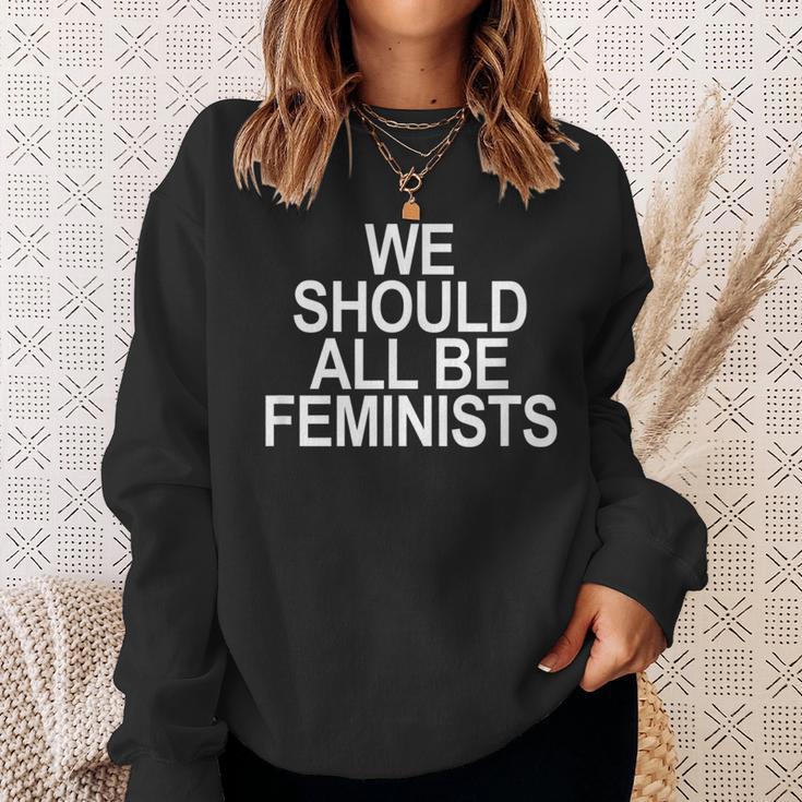 We Should All Be Feminists Sweatshirt Geschenke für Sie