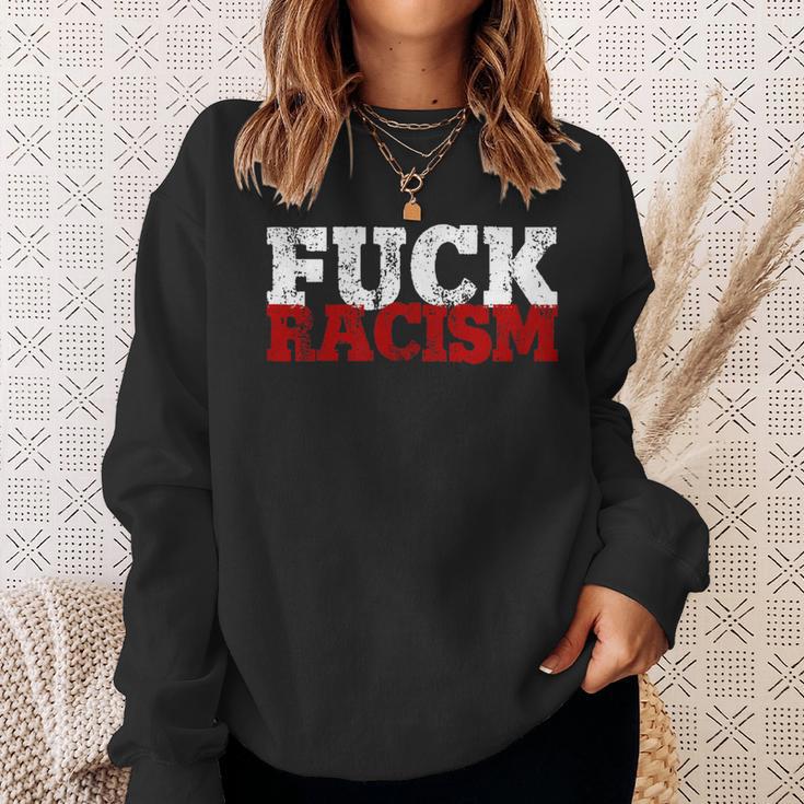 Fuck Racism I Against Nazis And Rassism Sweatshirt Geschenke für Sie