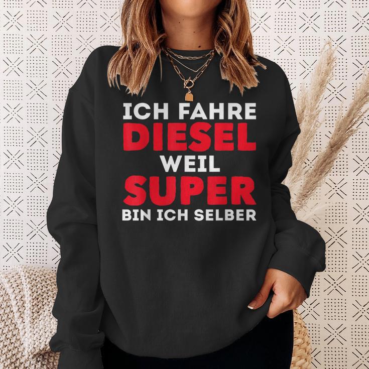 Car Tuner Ich Fahre Diesel Weil Super Bin Ich Selber Sweatshirt Geschenke für Sie