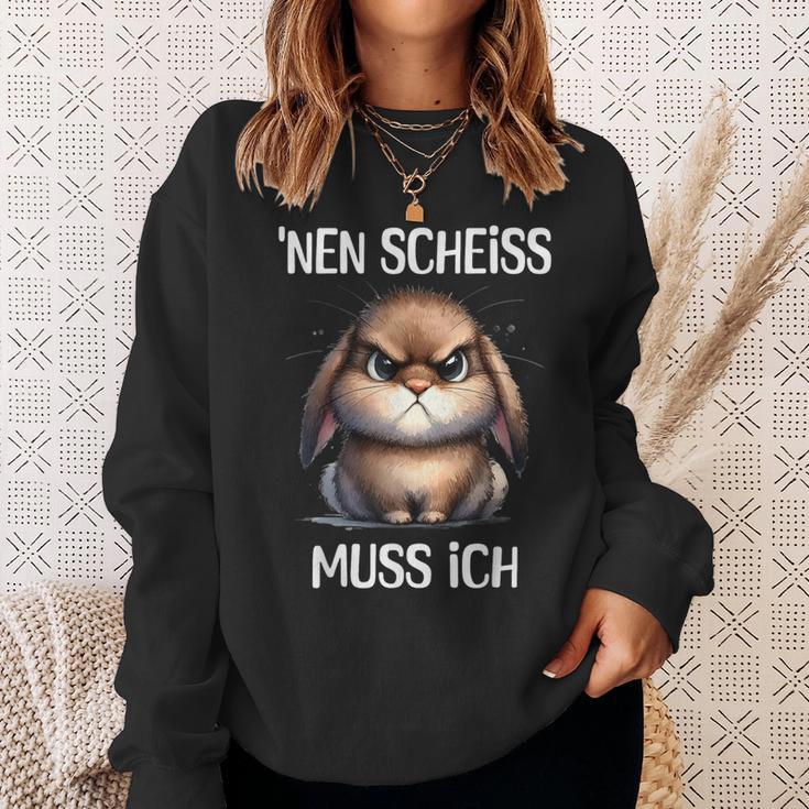 Rabbit With Cheeky Saying 'Nen Scheiss Muss Ich Sweatshirt Geschenke für Sie