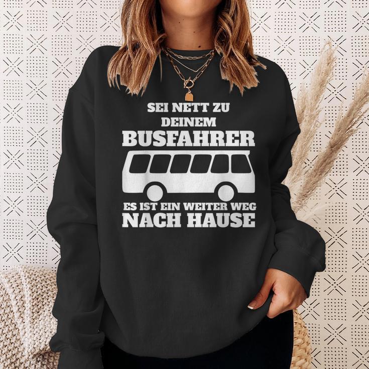 Sei Nett Zu Dein Busfahrer Sweatshirt Geschenke für Sie