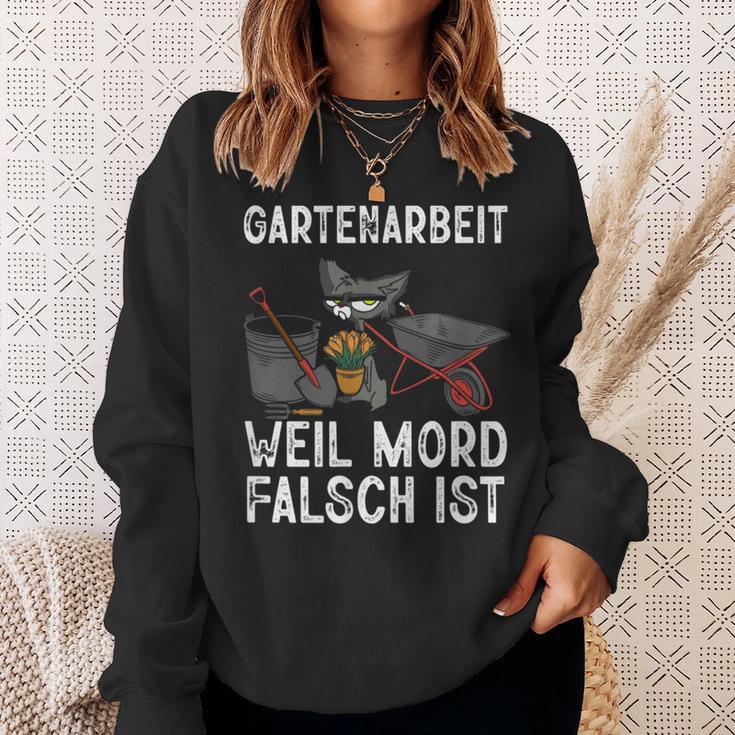 Gartenarbeit Weil Mord Falsch Ist Hobbygärtner Gardener Sweatshirt Geschenke für Sie