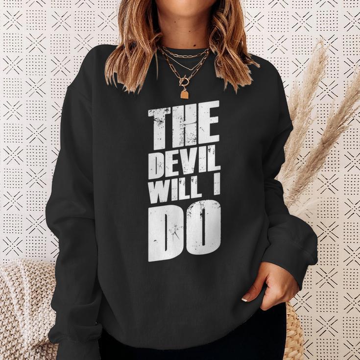 With German Slogans I The Devil Will I Do Sweatshirt Geschenke für Sie