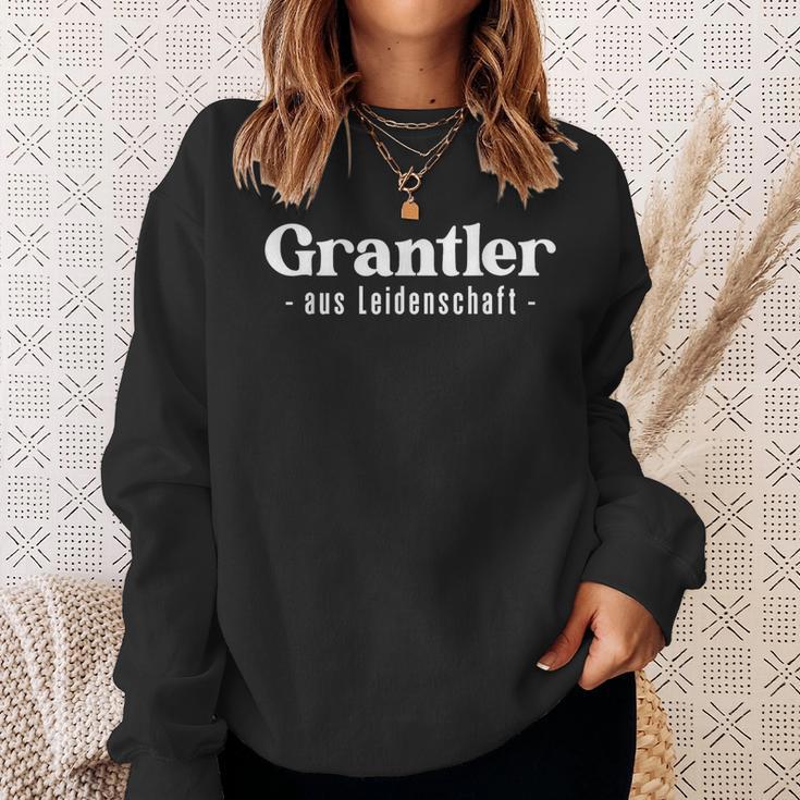 Grantler Aus Passion Bayern Gaudi Mouthart Dialect Sweatshirt Geschenke für Sie