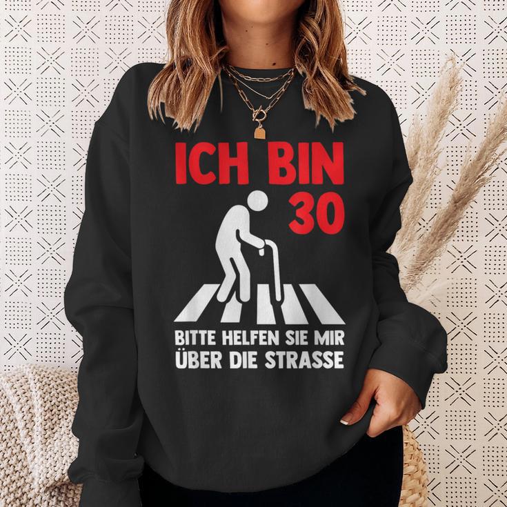 Ich Bin 30 Bitte Helfen Sie Mir Über Die Strasse Party Sweatshirt Geschenke für Sie