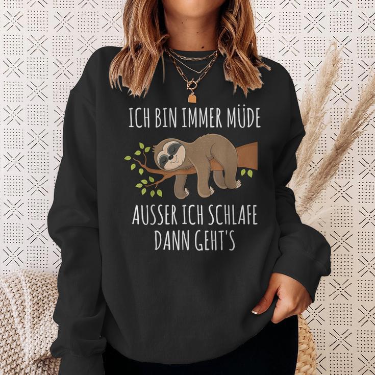 Ich Bin Immer Müde Ausser Wenn Ich Schlaffe Dann Geht's Chill I'm Always Tired Sweatshirt Geschenke für Sie