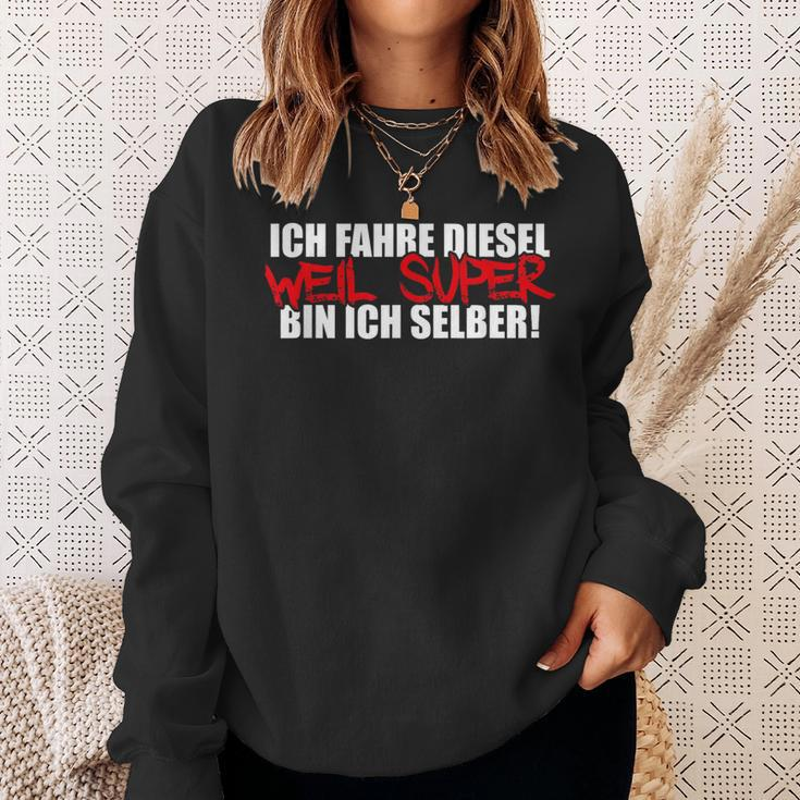 Ich Fahre Diesel Weil Super Bin Ich Selber Car Tuning Sweatshirt Geschenke für Sie